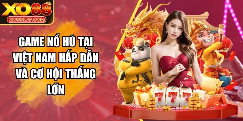 Game Nổ hũ tại Việt Nam