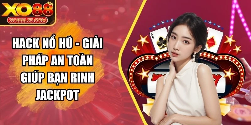 Hack nổ hũ
