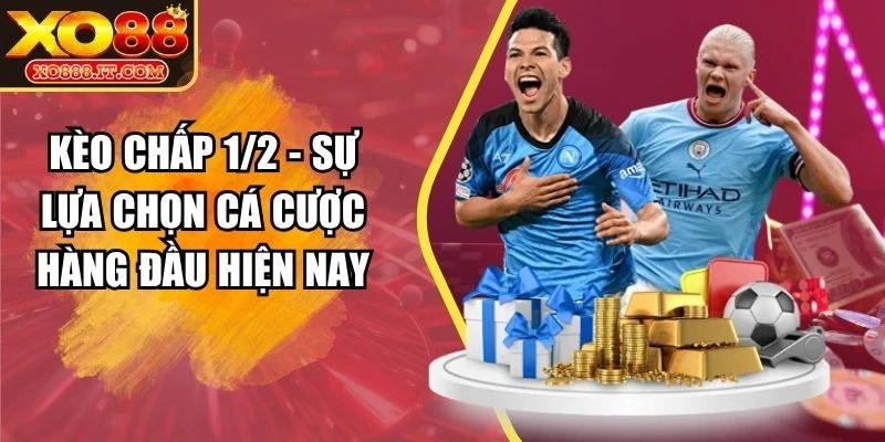Kèo Chấp 1/2