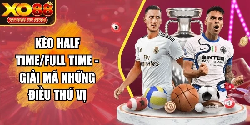 Kèo Half Time/Full Time