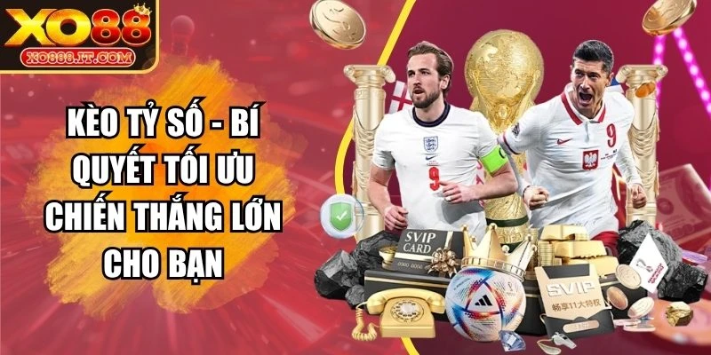 Kèo Tỷ Số