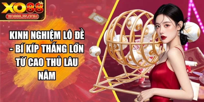 kinh nghiệm lô đề