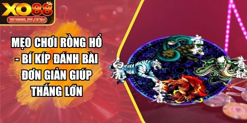 Mẹo Chơi Rồng Hổ